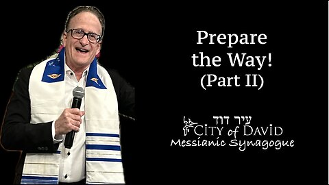 Prepare the Way! (Part II)