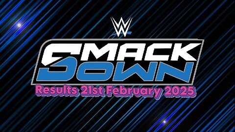 WWE Smackdown Results 21st February 2025