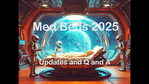 Med Bed Updates 2025 "What is a Med Bed" "When Are They Coming" and More!