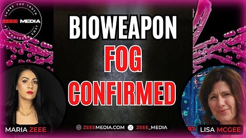 BIOWEAPON FOG CONFIRMED [2025-02-25] - LISA MCGEE & MARIA ZEEE