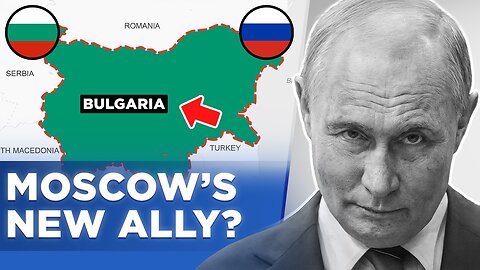Is Bulgaria Turning Towards Russia_