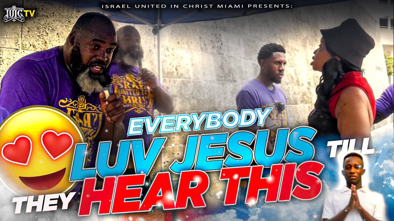 EVERYBODY LOVES JESUS TELL THE HEAR THIS...