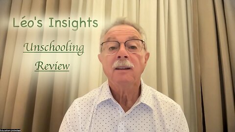 #10 Unschooling - Quick Review by Léo Gaumont