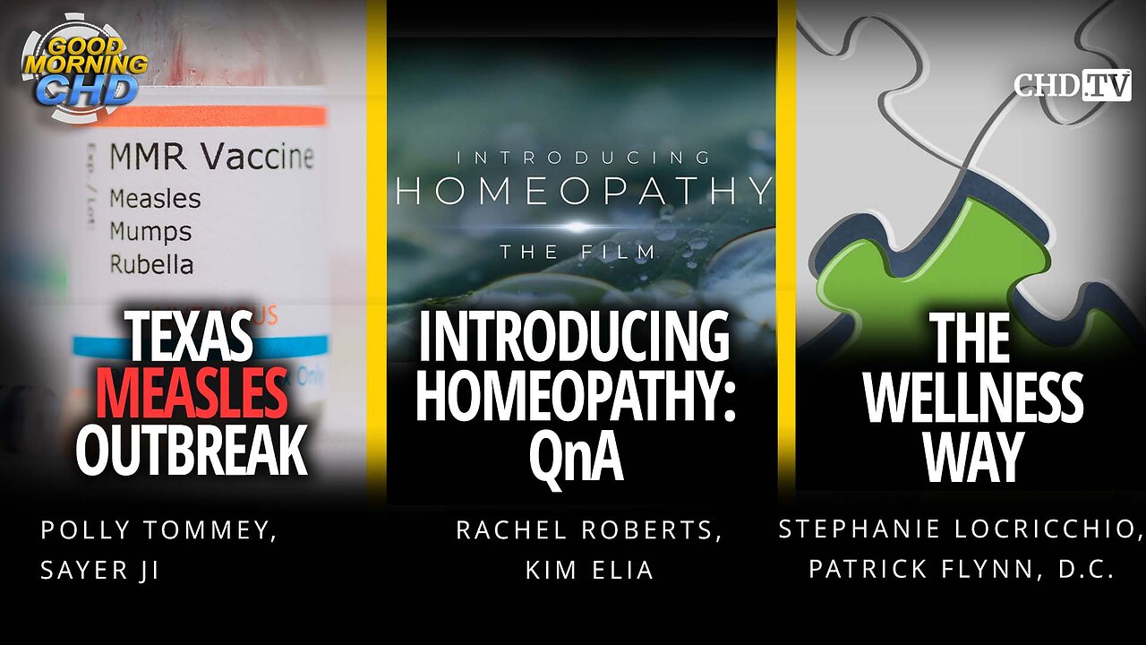 Texas Measles Outbreak + Introducing Homeopathy QnA + The Wellness Way