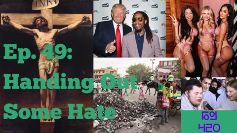 Ep. 49: Handing Out Some Hate
			