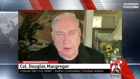 COL. Douglas Macgregor (returns) : Is Trump Lying US Into Another War?