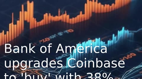 Bank of America upgrades Coinbase to 'buy' with 38% upside potential