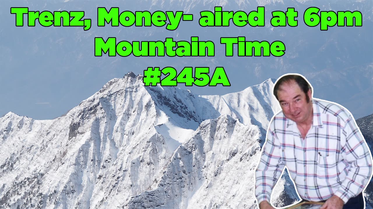 Trenz, Money- aired at 6pm Mountain Time #245A - Bill Cooper