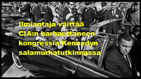 Ilmiantaja väittää CIAn harhauttaneen kongressia Kennedyn salamurhatutkinnassa