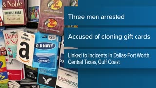 3 men arrested in connection with $14M gift card fraud in Texas