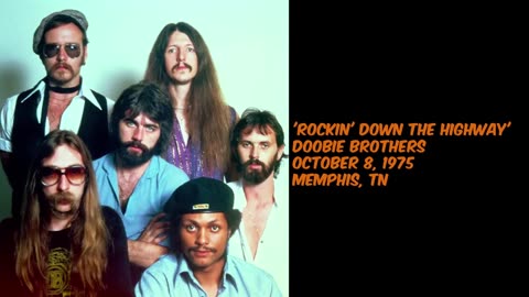 October 8, 1975 - Doobie Brothers 'Rockin' Down the Highway' (Live)