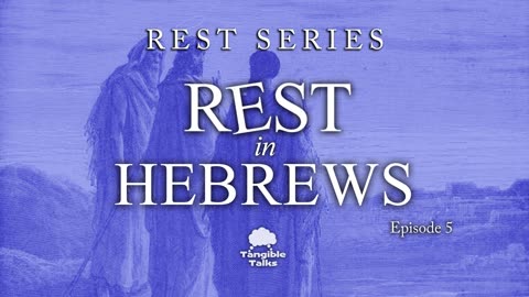 Rest in Hebrews E5