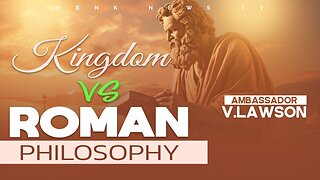Kingdom vs Roman Philosophy | Mamlakak Broadcast Network