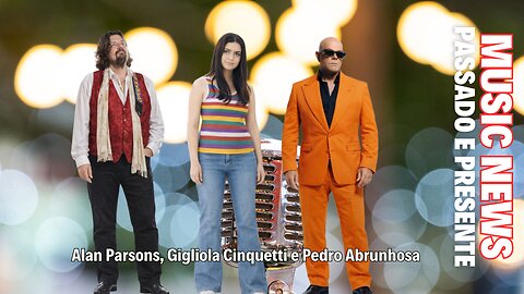 Music News, Passado e Presente — Alan Parsons, Gigliola Cinquetti e Pedro Abrunhosa