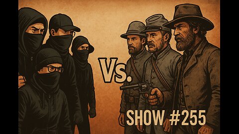 Show #255 - Vigilante Groups / Now Vs. Civil War