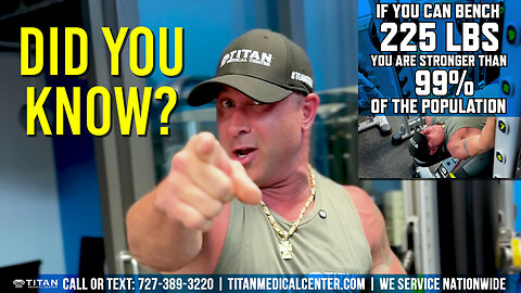 Did you know: If You Can Bench 225lbs You Are Stronger Than 99% Of The Population!