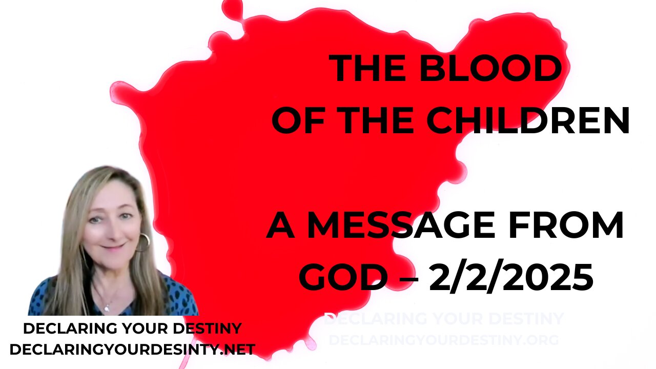 THE BLOOD OF THE CHILDREN - A MESSAGE FROM GOD - FEBRUARY 2, 2025