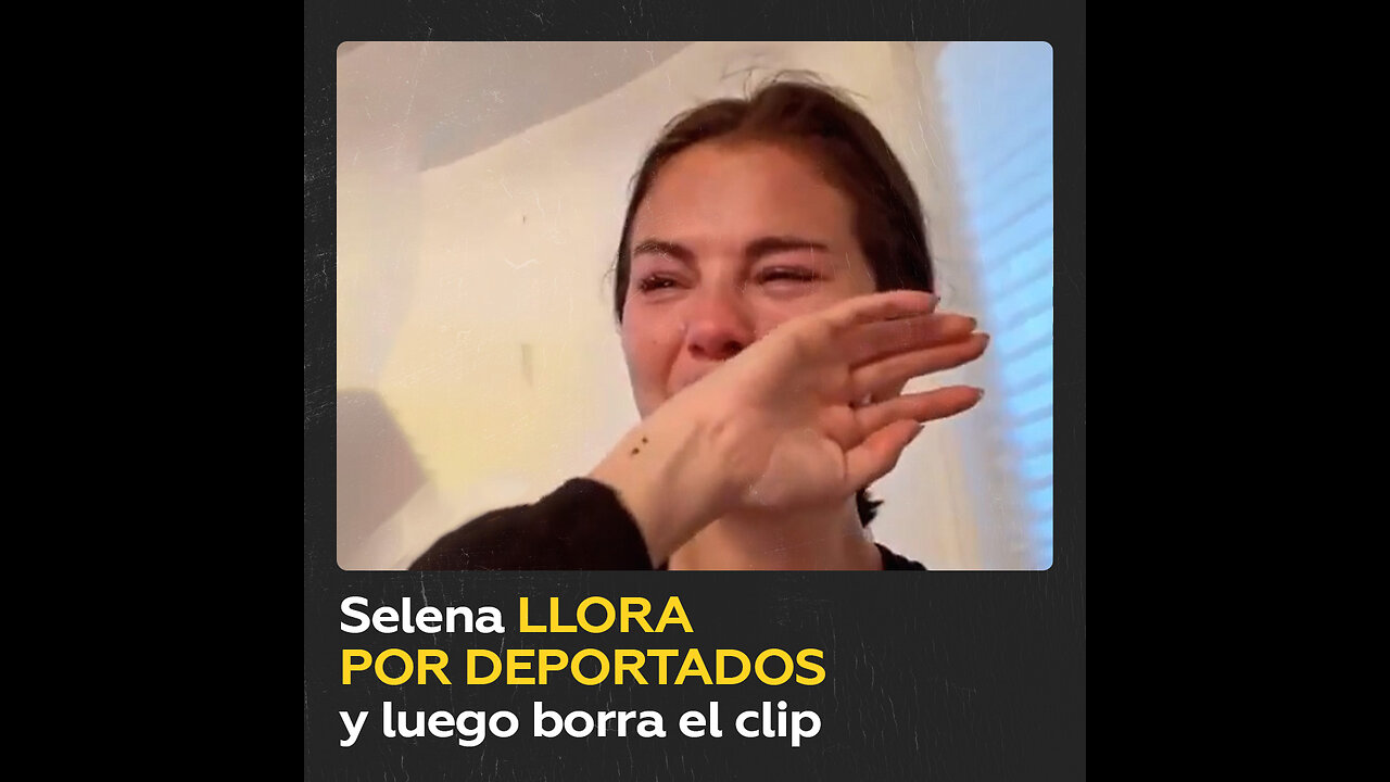 Selena Gómez llora por deportaciones en EE.UU. y después borra el video