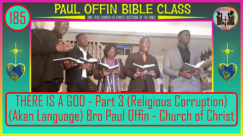 185| THERE IS A GOD - Part 3 (Religious Corruption) (AKAN) Bro Paul Offin - Church of Christ