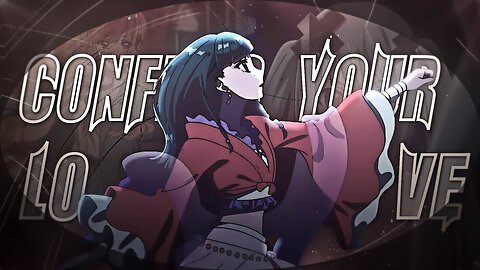 Confess your love - Anime mix [Edit/AMV]! 4K!