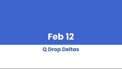 Q DROP DELTAS FEB 12