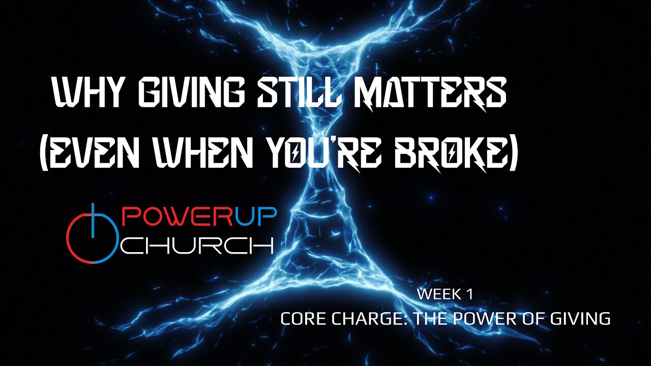 Why Giving Still Matters (Even When You’re Broke) | Core Charge Series