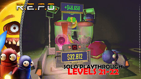 R.E.P.O | Solo Playthrough | Fun & Mayhem Lvls 21-22