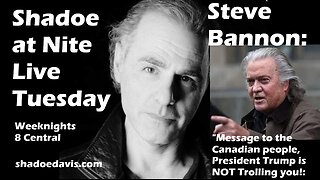 Feb. 18th/2025- Steve Bannon "Canadians....President Trump is NOT Trolling you!: