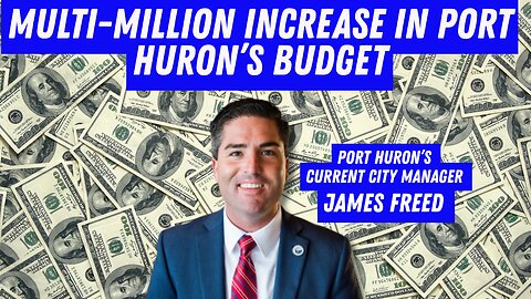 Multi-Million Increase In Port Huron’s Budget