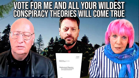 Vote for Me and all Your Wildest Conspiracy Theories Will Come True