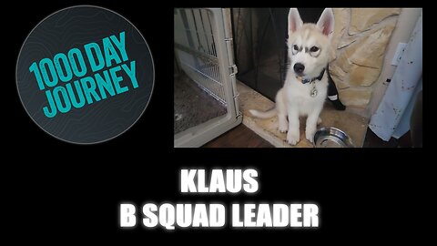 1000 Day Journey 0831 Klaus B Squad Leader
