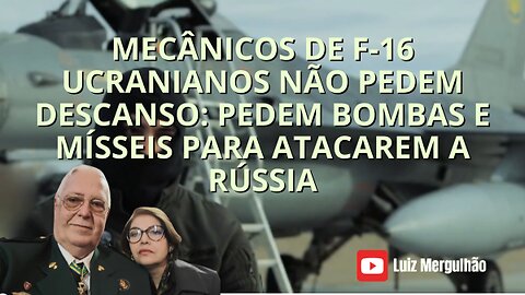 15 NOV 2025 - MECÂNICOS DE F 16 UCRANIANOS NÃO PEDEM DESCANSO: PEDEM BOMBAS
