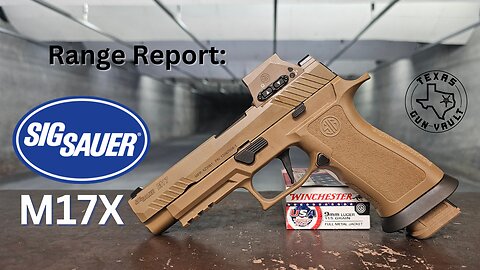 Range Report: Sig Sauer M17X - Is it a military, range or competition pistol?