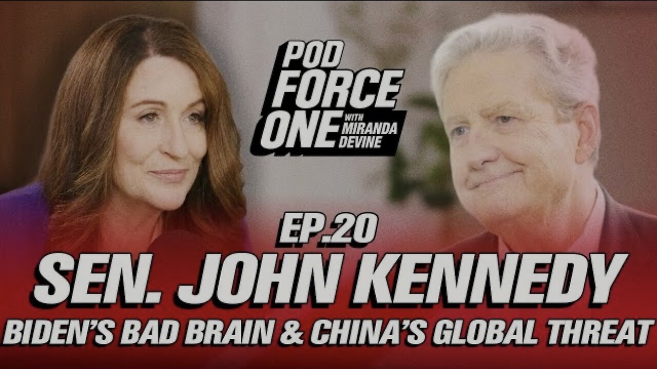 Sen. John Kennedy: Washington's Lost Its Mind and China's Trying to Rule the World