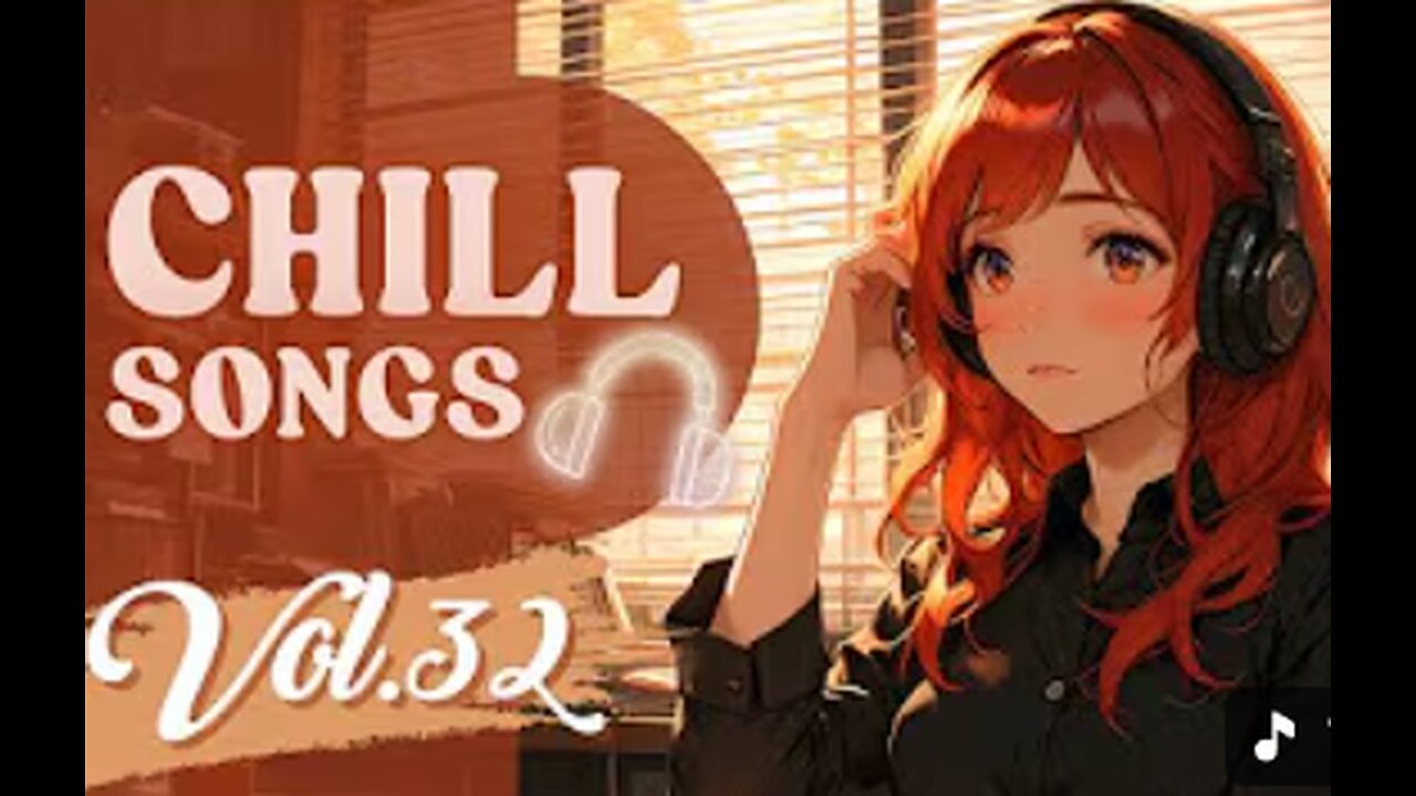Chill Songs Vol.32 _ Chill Calm _ Cozy Vibes Music to Focus, Relax _ Work Better All Day