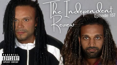 #157 The Independent Review