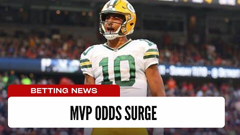 Jordan Love MVP Odds Surge