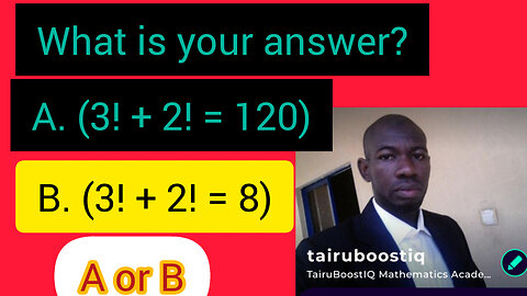 3! + 2! = 5! True or false?