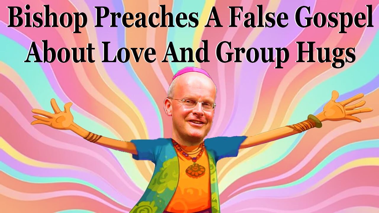 Bishop Preaches A False Gospel About Love And Group Hugs