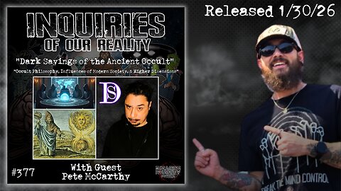 Inquiries of our Reality #377 "Dark Sayings of the Ancient Occult" with Pete McCarthy