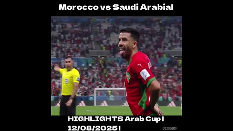 AASC #11Morocco vs Saudi Arabia| HIGHLIGHTS Arab Cup |