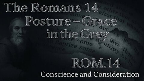 Doctrine and Discernment (Part 2) - Romans 14