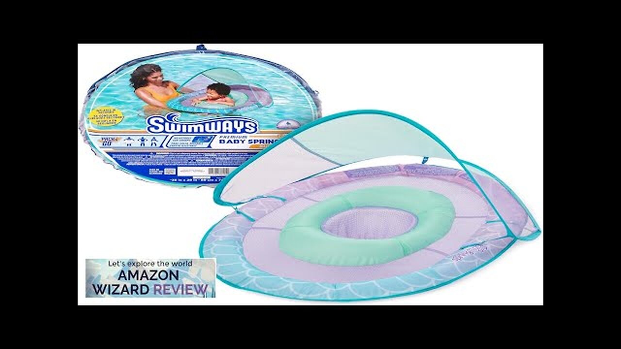 Swimways Baby Spring Float Baby Pool Float with Canopy & UPF Protection Review