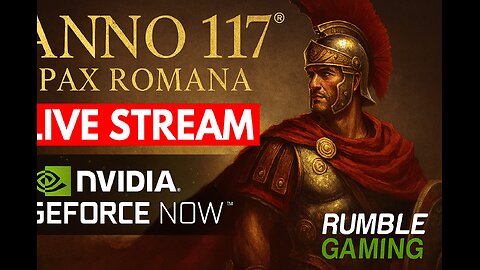 ANNO 117: PAX ROMANA Live Stream Powered by GeForce NOW