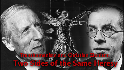Transhumanism and Christian Zionism: Two Sides of the Same Heresy 11th Global Vision 2000 Conference