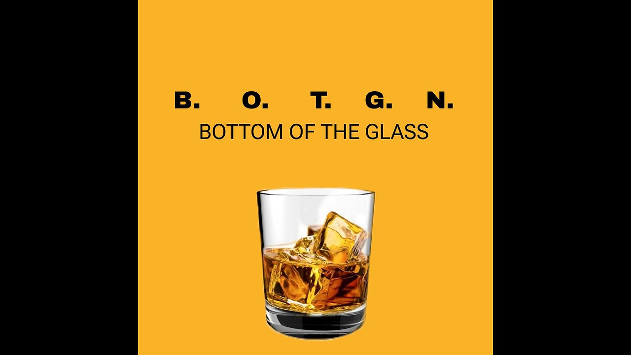 Bottom Of The Glass Show