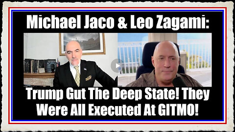 Michael Jaco Leo Zagami Trump Guts The Deep State! They Were All Executed At GITMO