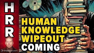Acquire vast stores of HUMAN KNOWLEDGE before war and collapse wipe it from civilizational memory