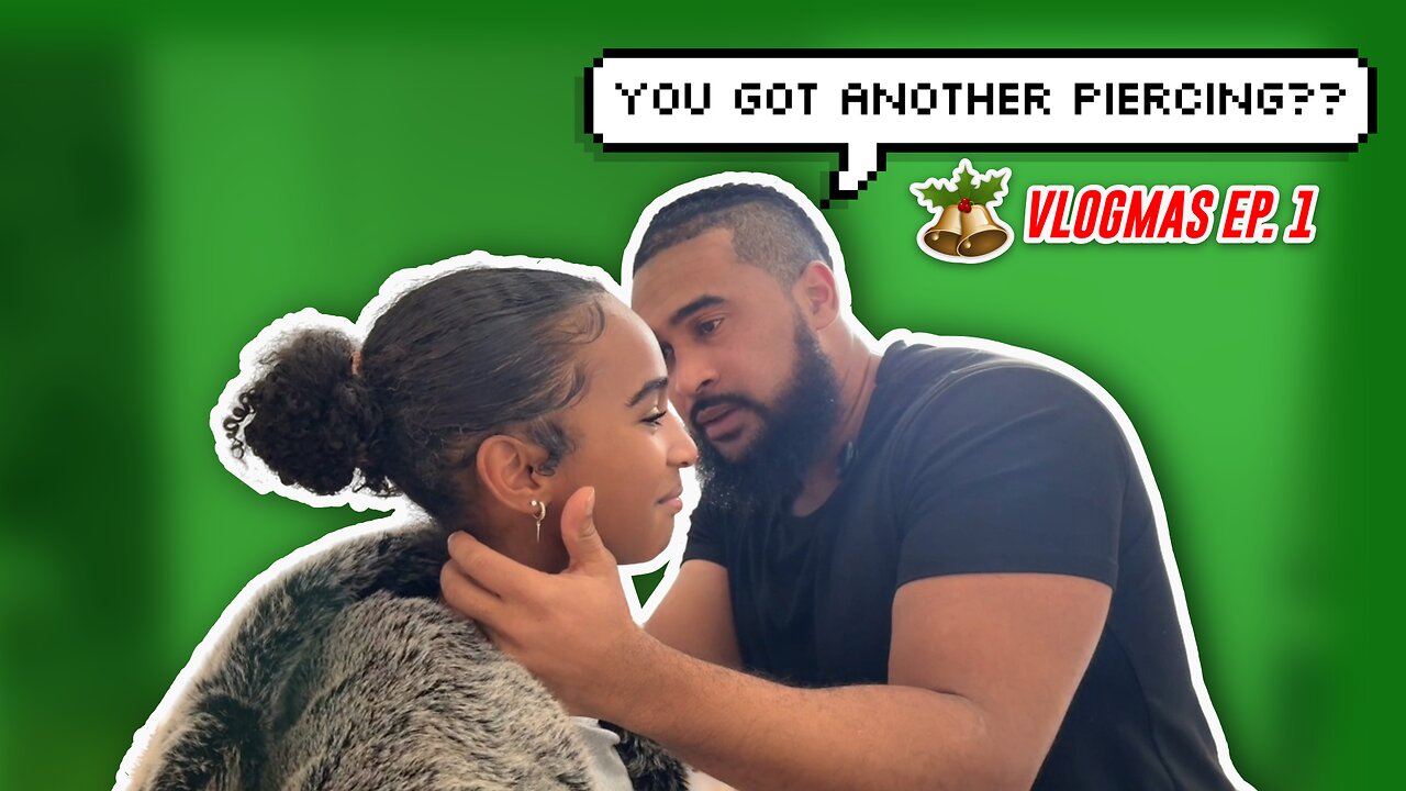 SHE WENT AND GOT ANOTHER PIERCING!!! | #Vlogmas EP. 1 - 2025