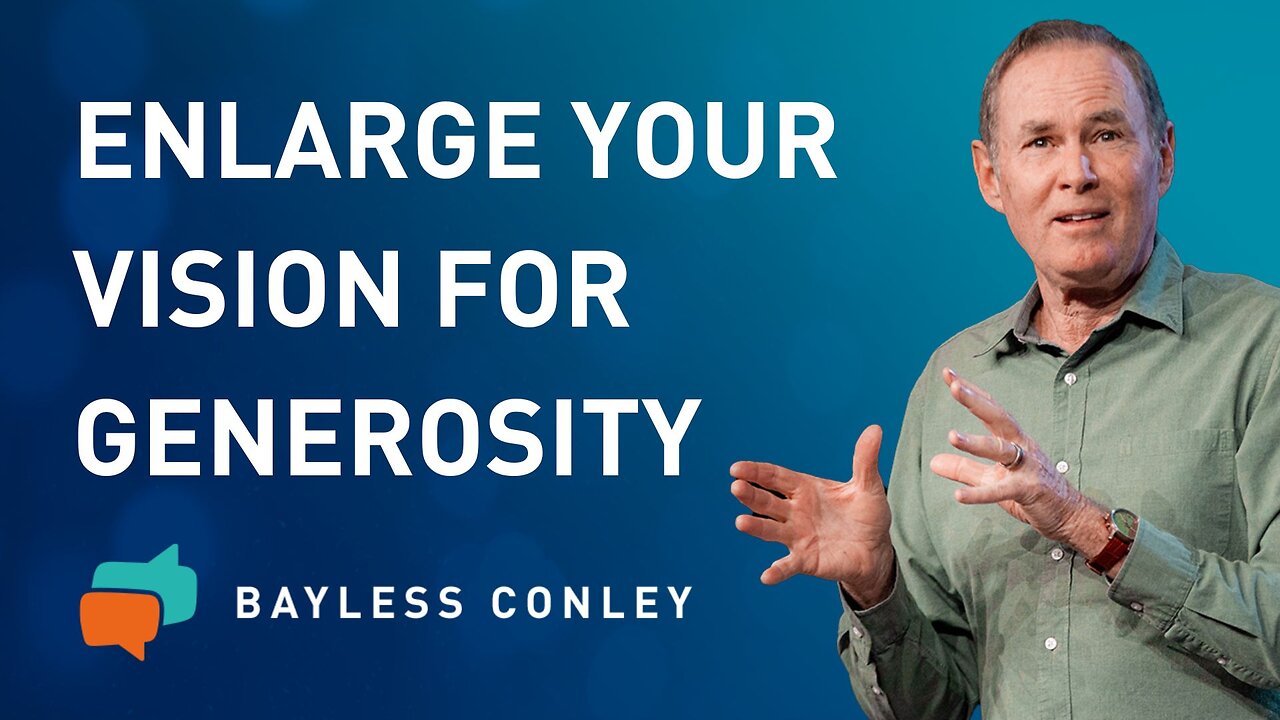 The Impact of a Generous Heart (1/2) | Bayless Conley